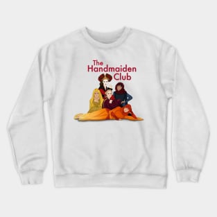 The Handmaiden Club Crewneck Sweatshirt